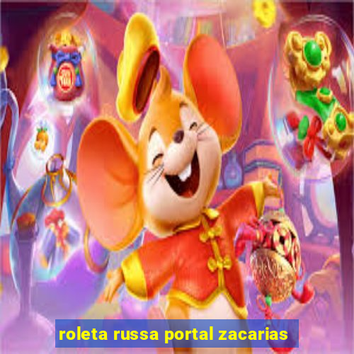 roleta russa portal zacarias